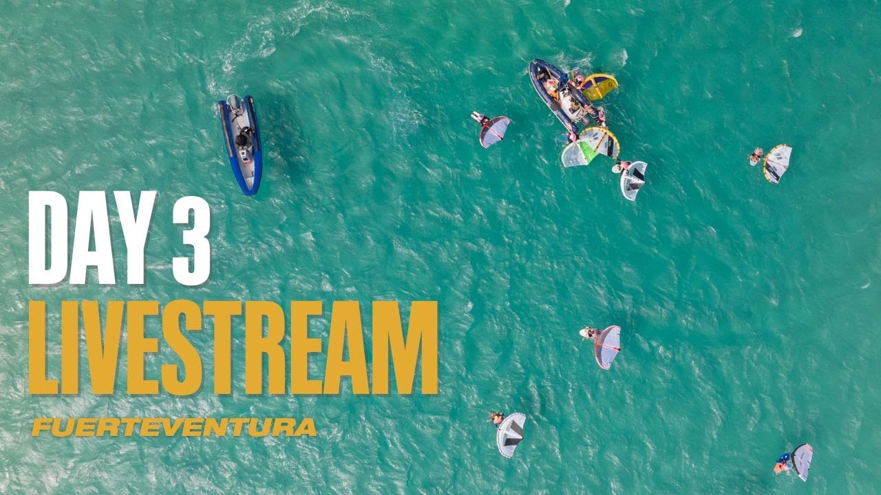 GWA Wingfoil World Cup Fuerteventura 2025 - Day 3 Livestream