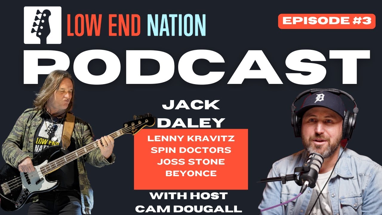 Low End Nation Podcast - Episode #3 - Jack Daley - Spin Doctors, Lenny Kravitz, Joss Stone