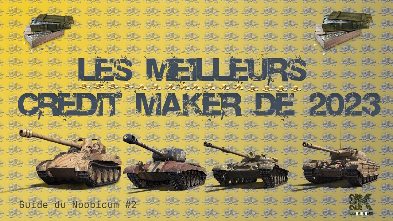 GdN #2 : Les meilleurs credit-makers en 2023 ! (Bien débuter sur WoT FR)