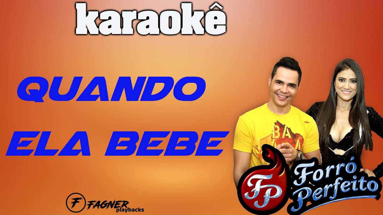 KARAOKÊ - QUANDO ELA BEBE - RITMO FORRÓ PERFEITO