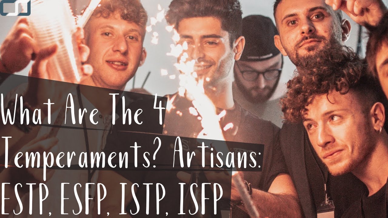 What Are The Four Temperaments? | Artisans: ESTP, ESFP, ISTP, ISFP | CS Joseph