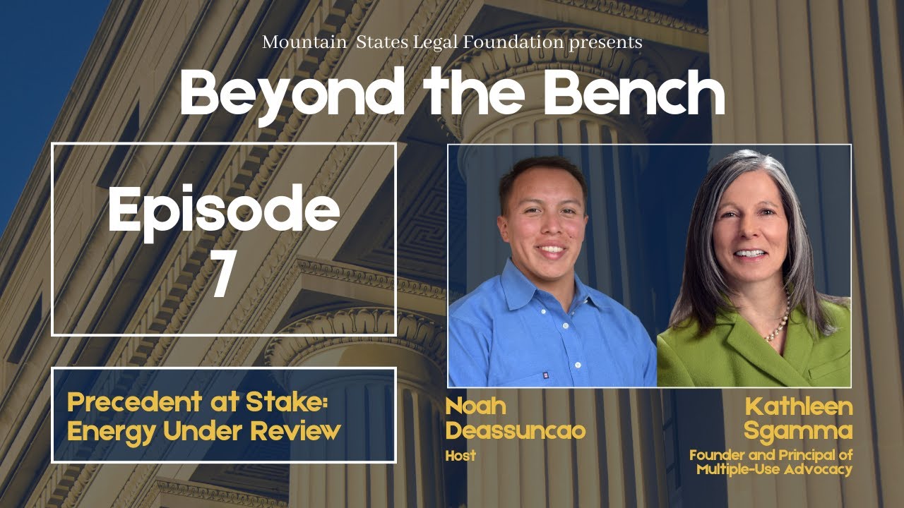 Beyond the Bench: Episode 7 Kathleen Sgamma on Power, Public Lands, and Who Decides