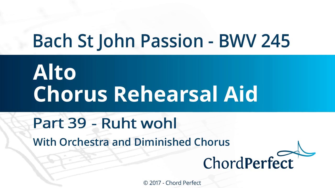 Bach's St John Passion Part 39 - Ruht wohl - Alto Chorus Rehearsal Aid