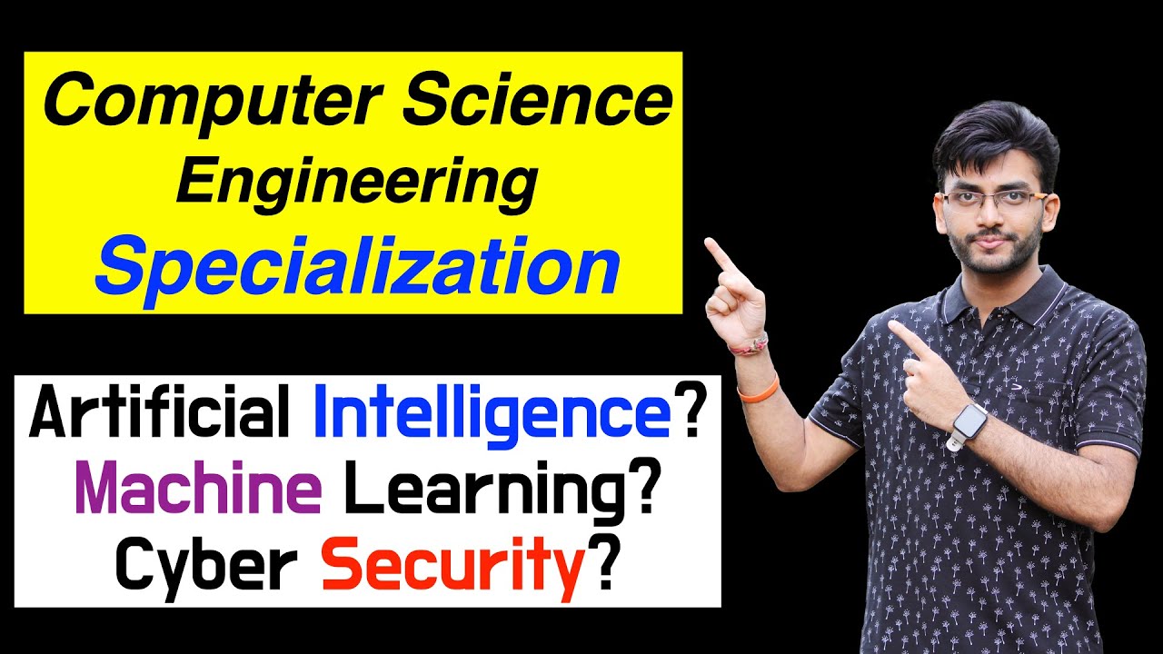 From AI/ML to Cybersecurity: Which Computer Science Engineering Specialization is Right for You?
