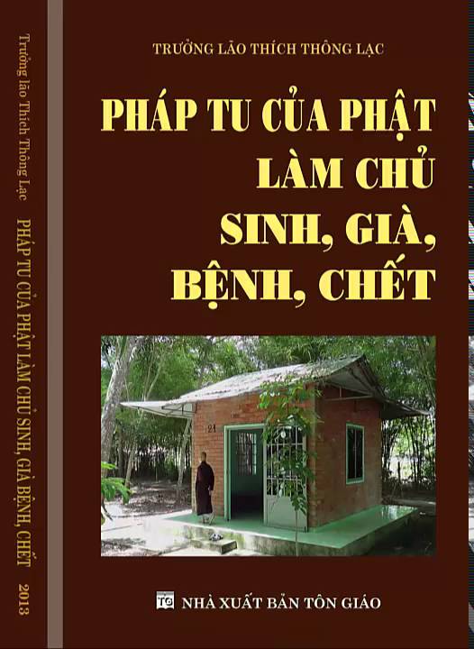 Pháp tu của phật làm chủ sinh, già, bệnh, chết - Trưởng lão Thích Thông Lạc
