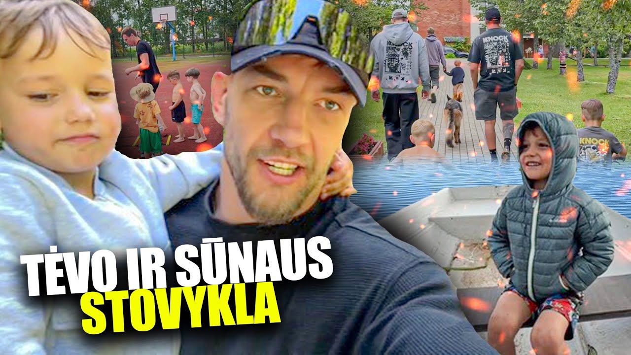 TĖVO IR SUNAUS STOVYKLA / VLOG28