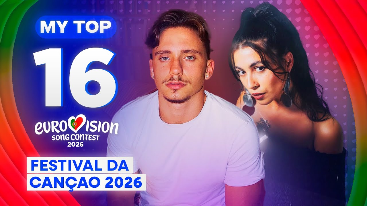 🇵🇹 Festival Da Cançao 2026: MY TOP 16 (Eurovision Portugal)
