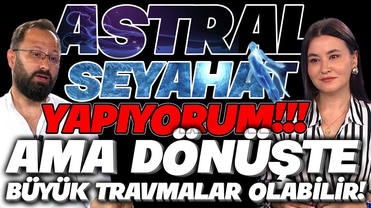 Astral Seyahat nasıl yapılır? Yükseldiğinizde başınıza neler gelir? Kürşad Berkkan Anlattı