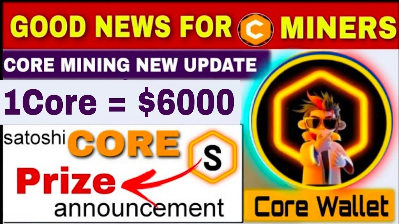 Good News 🎉 | Core Mining new Update 🤯 Satoshi Core Prize Announcement 😱🤩 | 1Core = $1000 🤑 #crypto