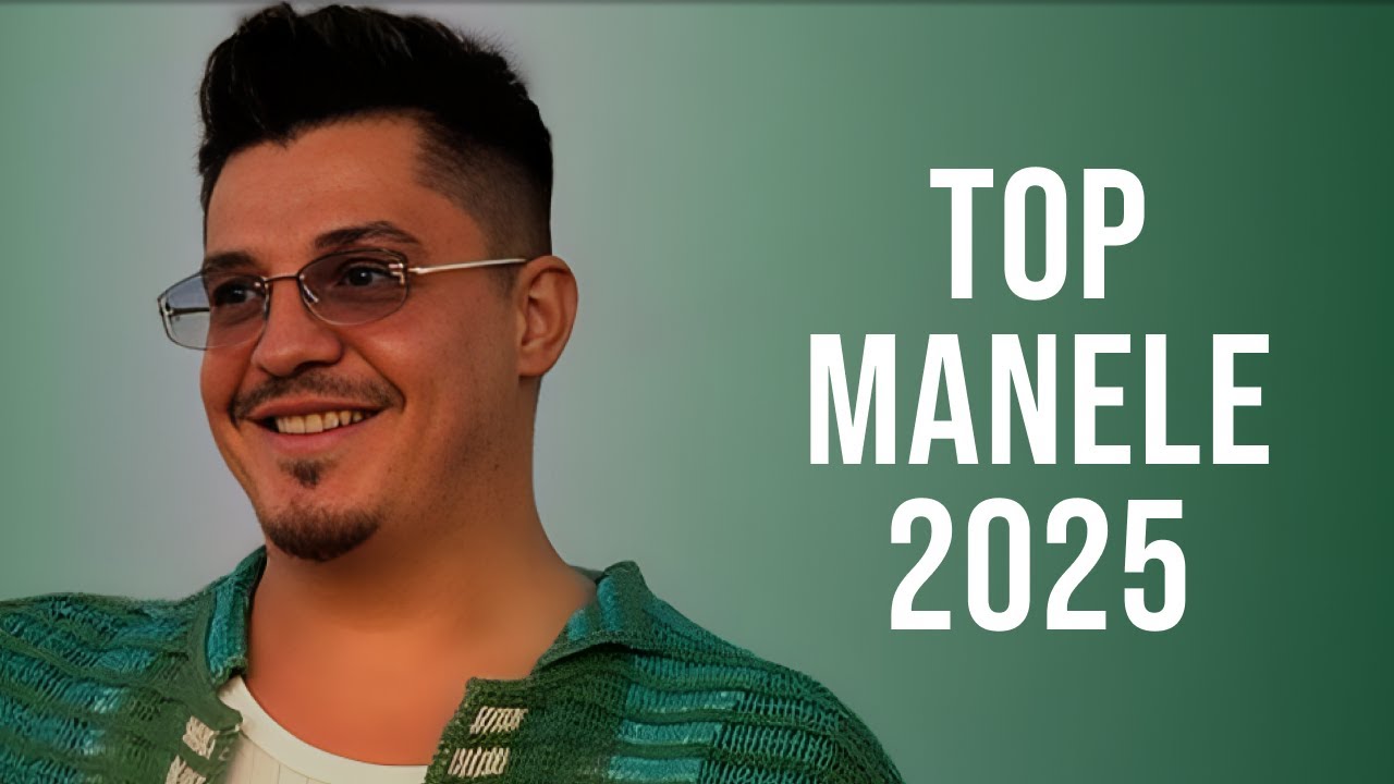 Cele Mai Tari Manele 2025 🔥 Top Muzica Manele 2025 🔥 Mix Manele 2025