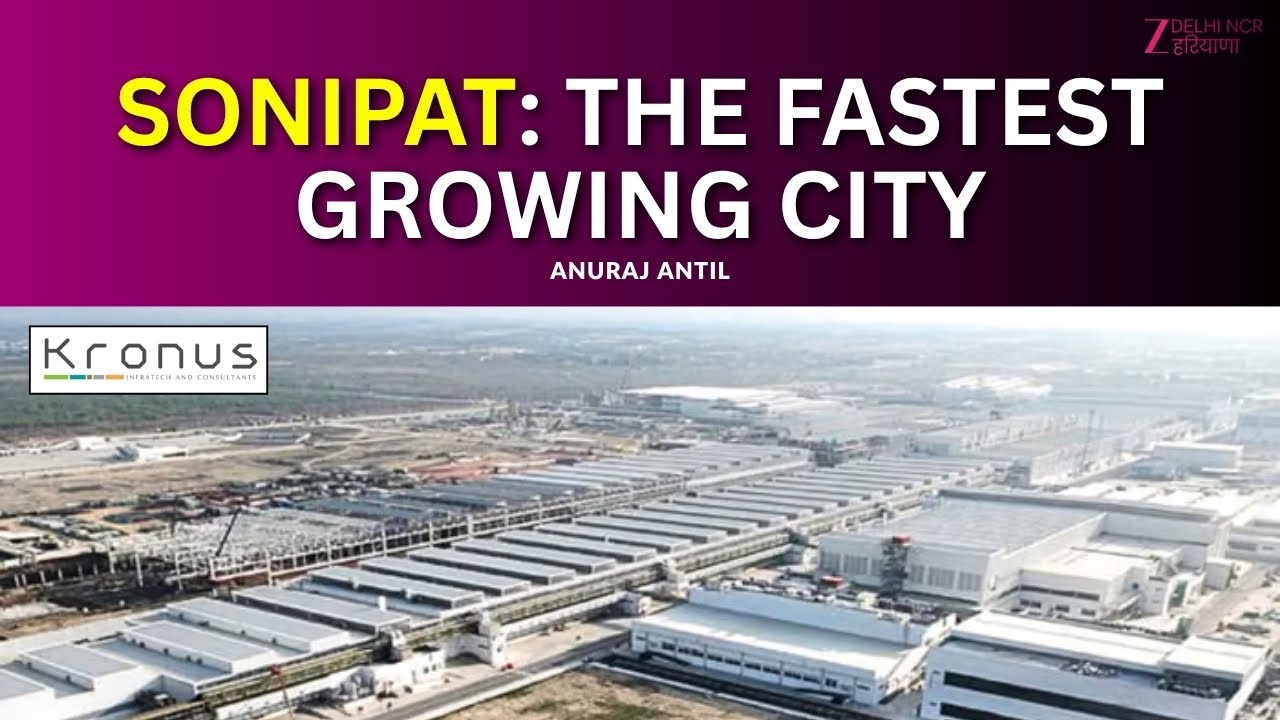 Special Feature | Sonipat: The Fastest Growing City | Sonipat Property Boom ft. Anuraj Antil