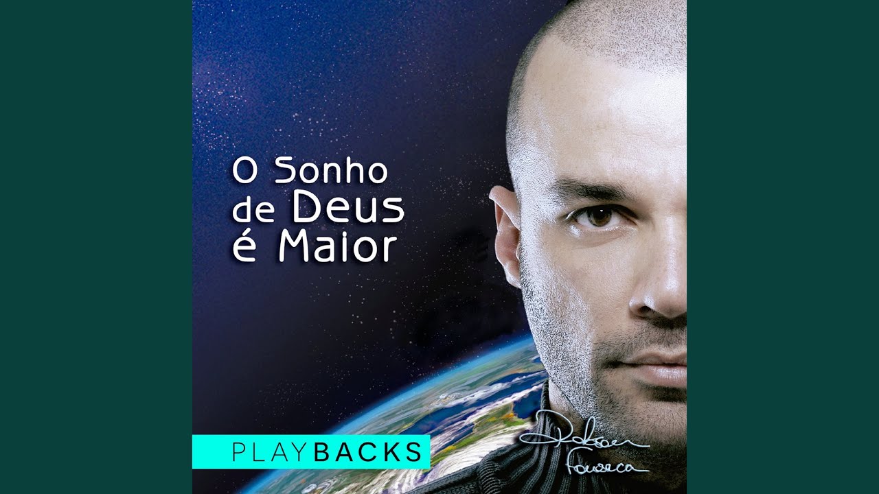 O Sonho de Deus é Maior (Playback)