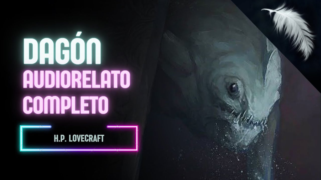 LOVECRAFT I Dag&oacute;n (Audiorelato)