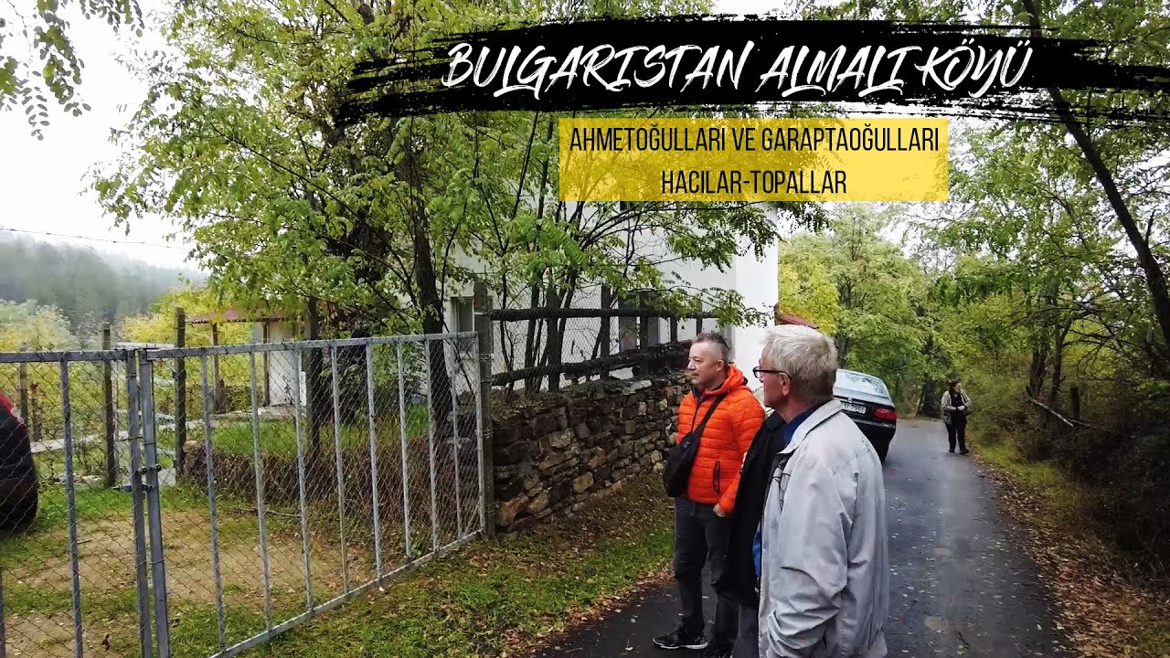 Bulgaristan Büyük Almalı Köyü Ahmetoğulları ve Garaptaoğulları Hacılar Topallar Eğridere Almalı Köyü