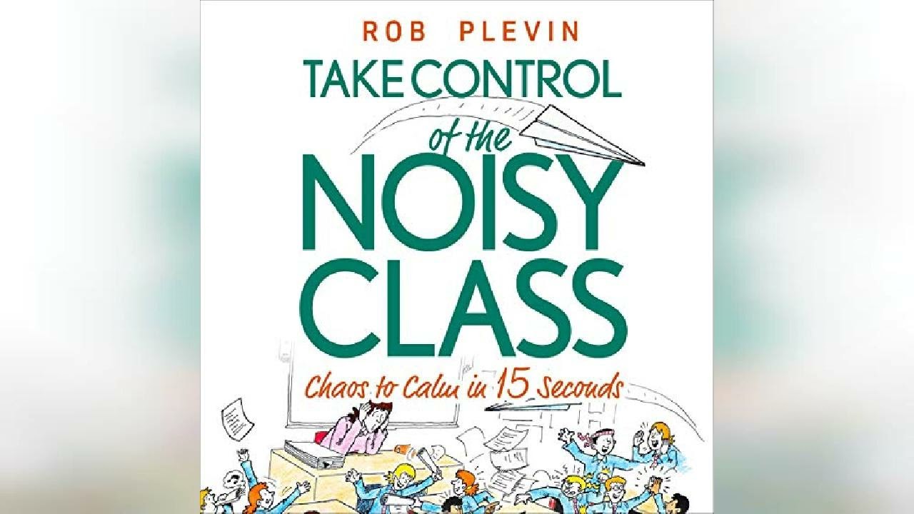 Take Control of the Noisy Class: Chaos to Calm in 15 Seconds | Audiobook Sample