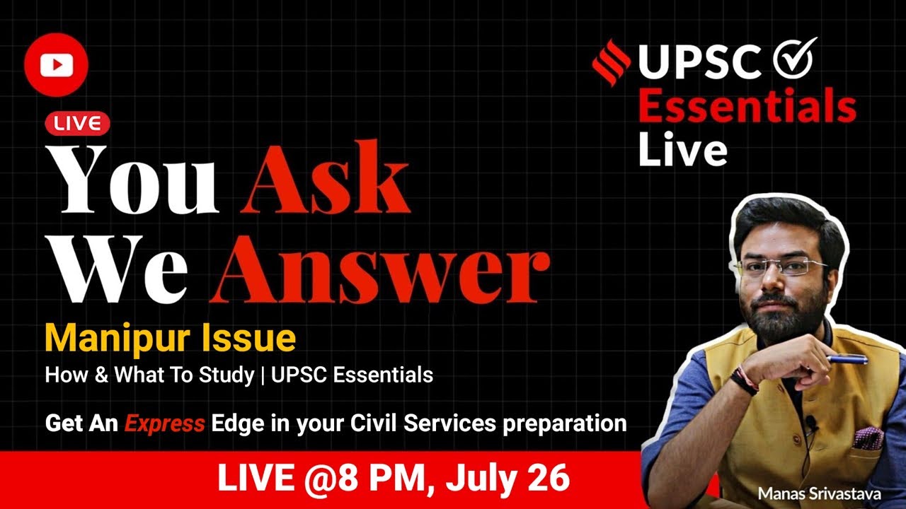 UPSC Essentials LIVE: How To Cover Manipur Issue For UPSC Preparation | UPSC Essentials