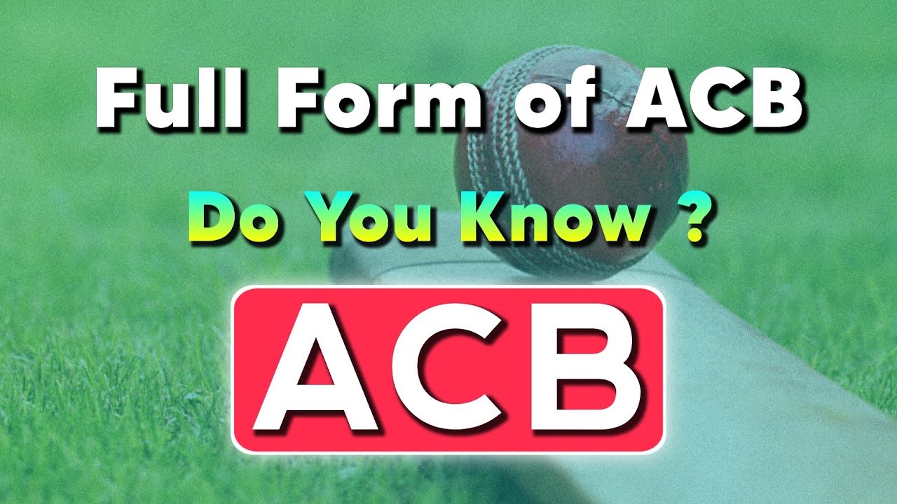 Full Form of ACB | ACB Stand For ? | Informative Forms