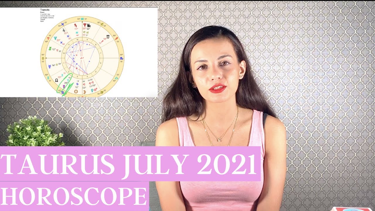 TAURUS JULY 2021 Horoscope I BLESSED