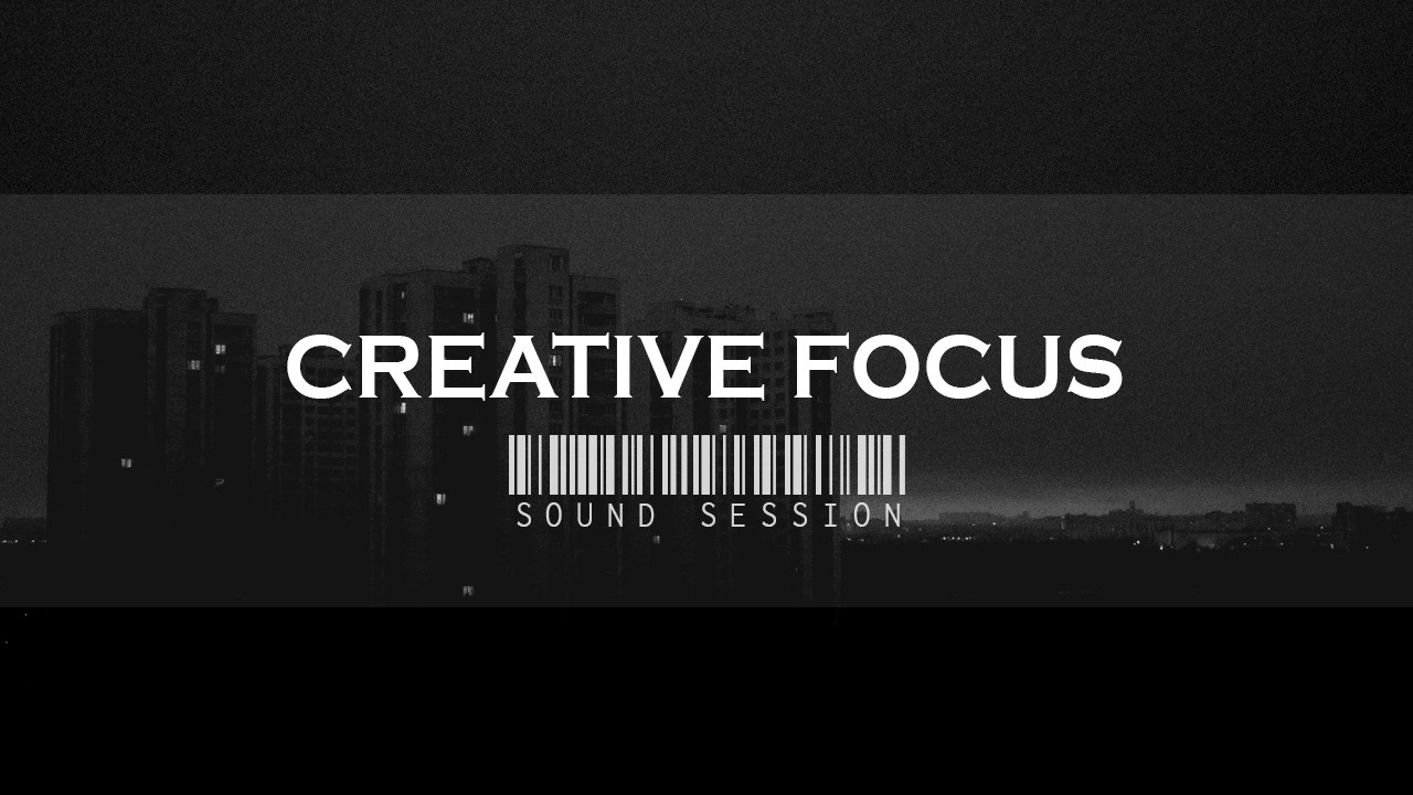 Creative Focus — Ambient Sound Session | Music for Work