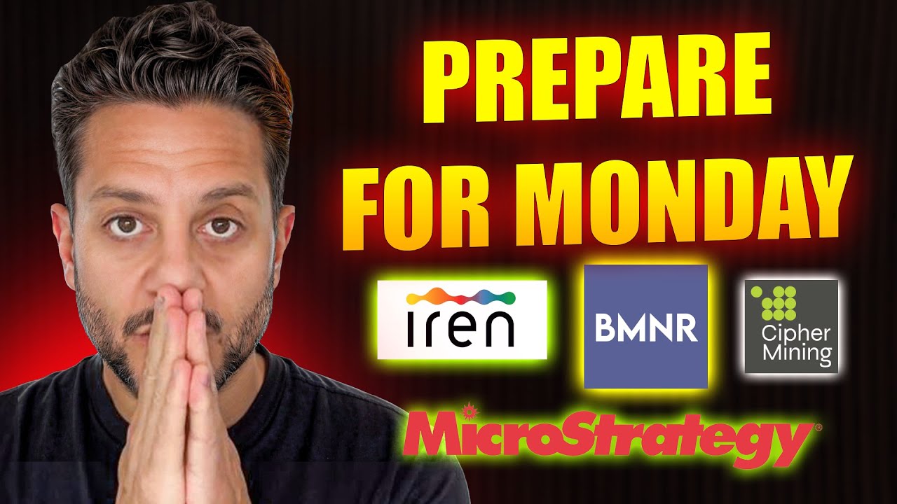 🚨 Watch Before Monday 9 30am! $IREN, $BMNR, $CIFR, $MSTR