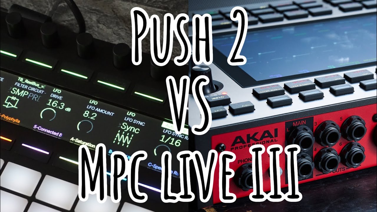 Push 2 VS MPC live 3