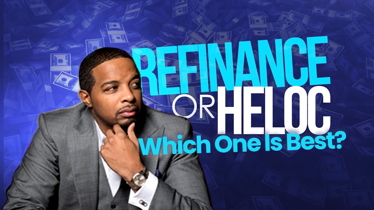 Jay Morrison| Here's The Difference Between Refinance & HELOC (2019)