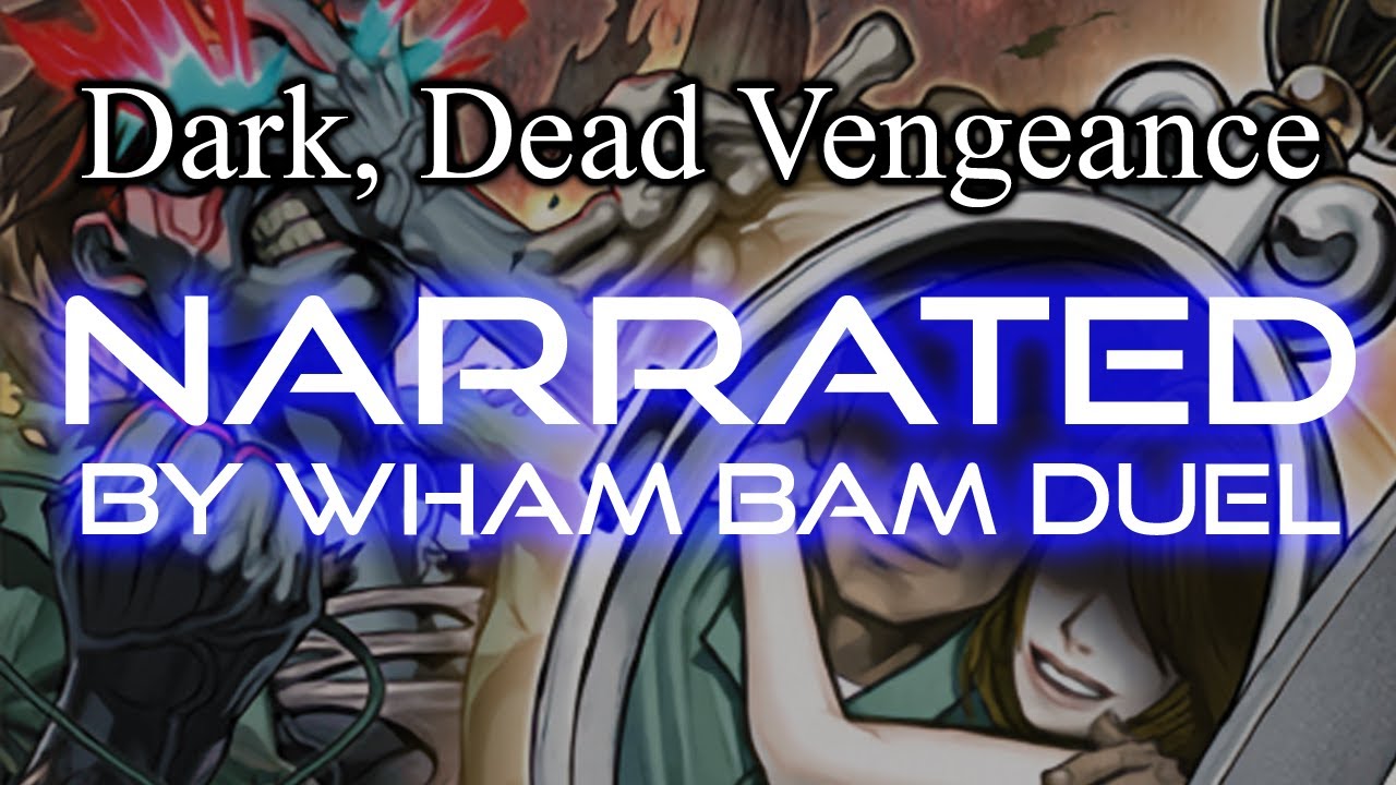 Dramatic Reading: Dark, Dead Vengeance - Master Duel Solo Mode Stories