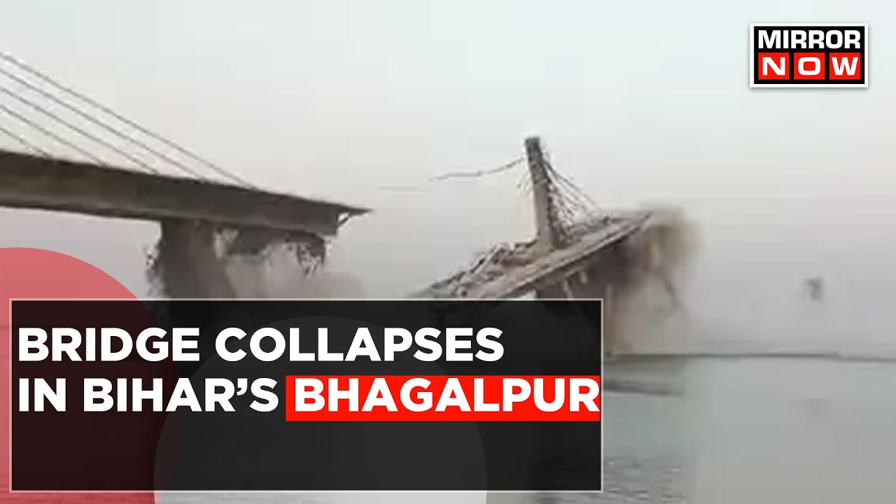Under Construction Bridge Collapse In Bhagalpur district Of Bihar | Rs 1,700 Cr Down The Drain