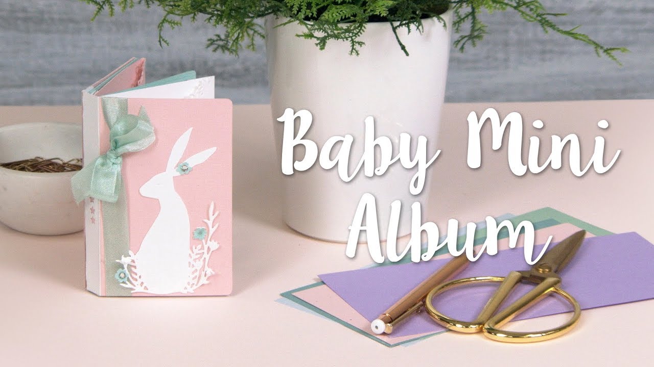 How to Make Baby Mini Album - Sizzix Lifestyle