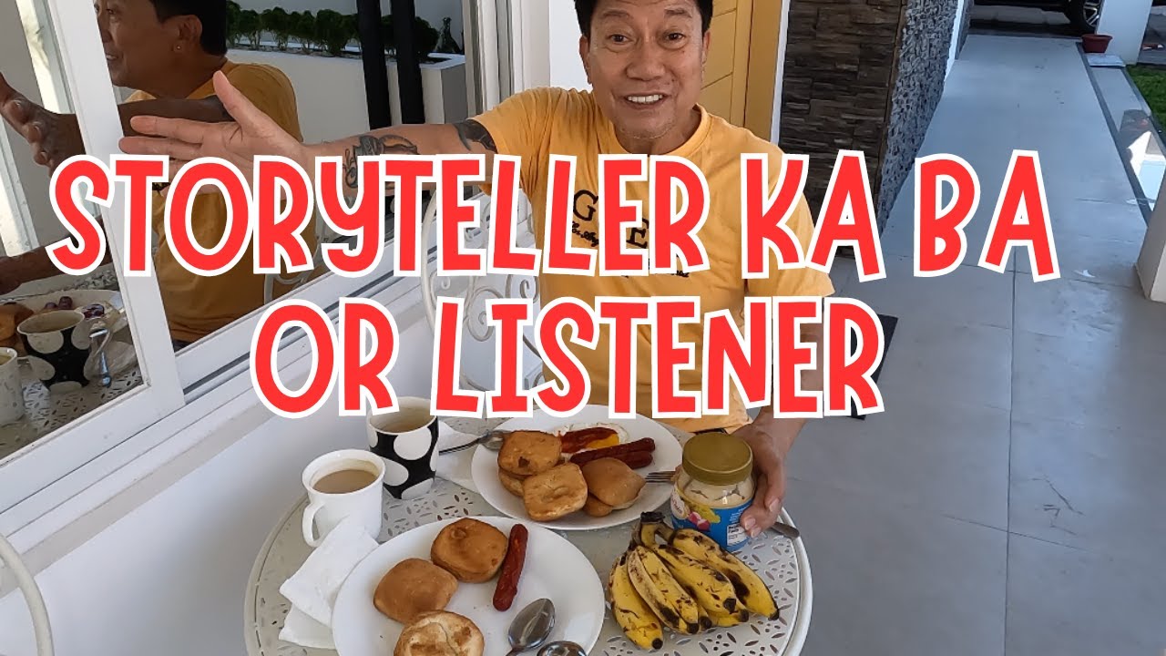 IF YOU ARE NOT A GOOD STORYTELLER BE A GOOD LISTENER