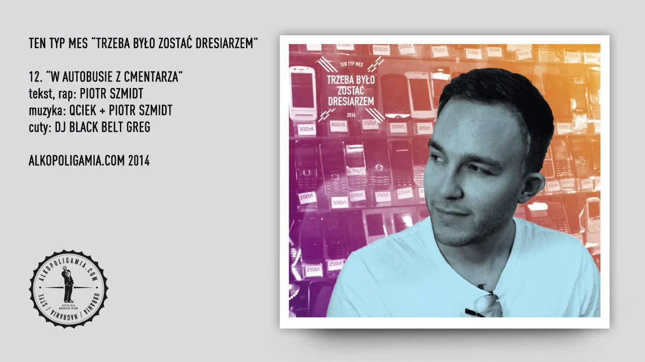 12. Ten Typ Mes - W autobusie z cmentarza - Trzeba było zostać dresiarzem