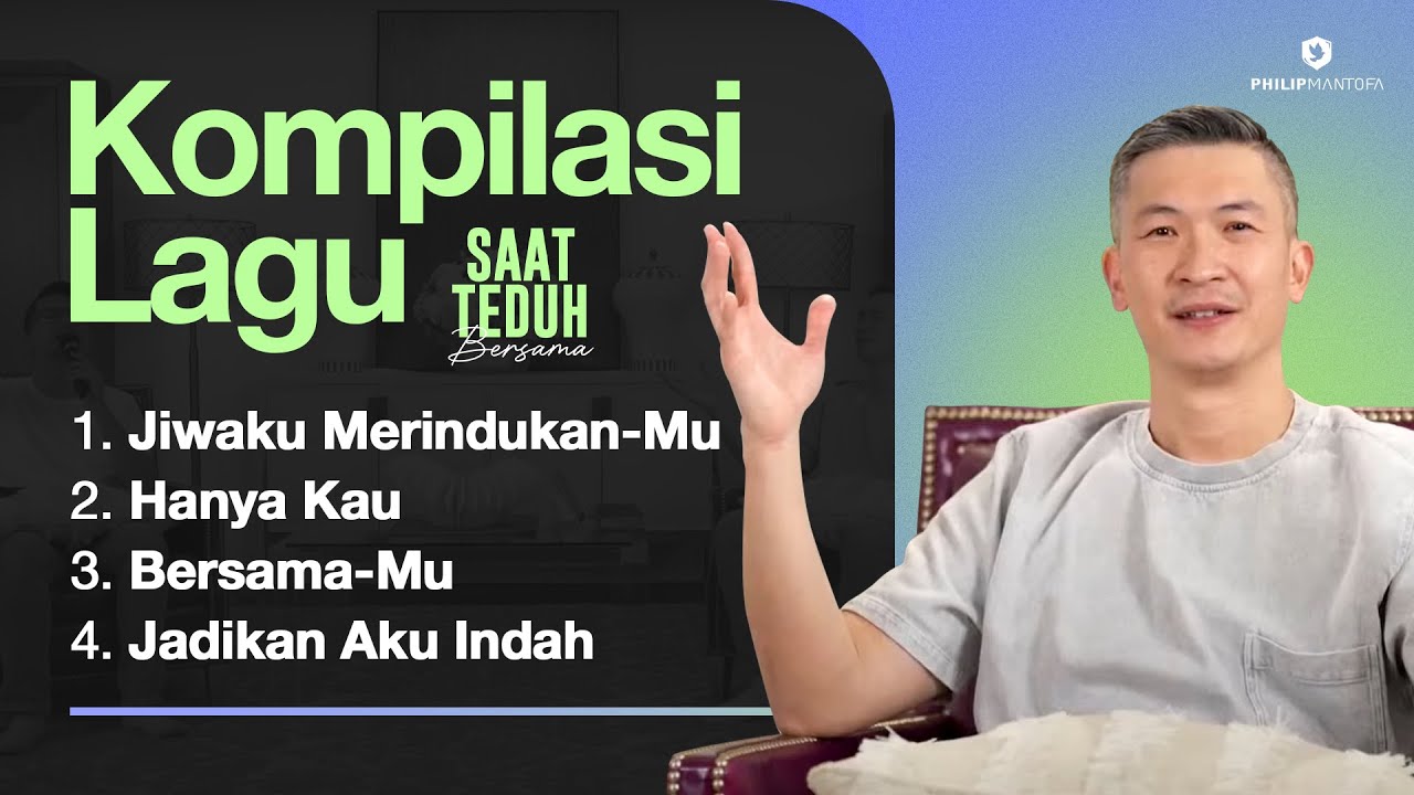 Kompilasi Lagu Saat Teduh Bersama - Episode 136 (Official Philip Mantofa)