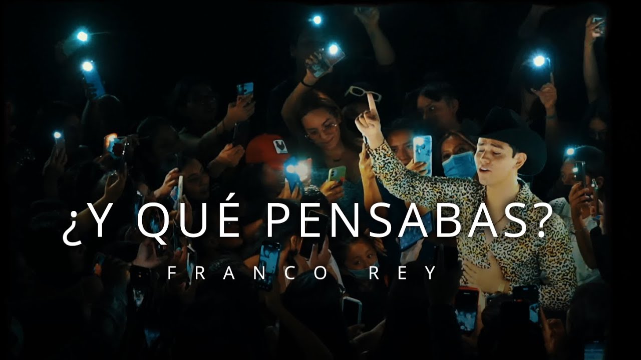 Franco Rey - ¿Y qué pensabas? (Video Oficial)
