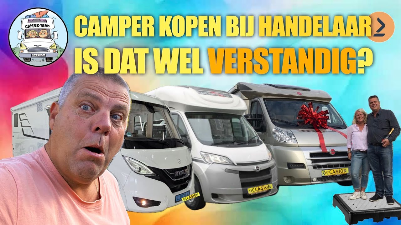 CAMPER KOPEN BIJ HANDELAAR. IS DAT WEL VERSTANDIG? #185