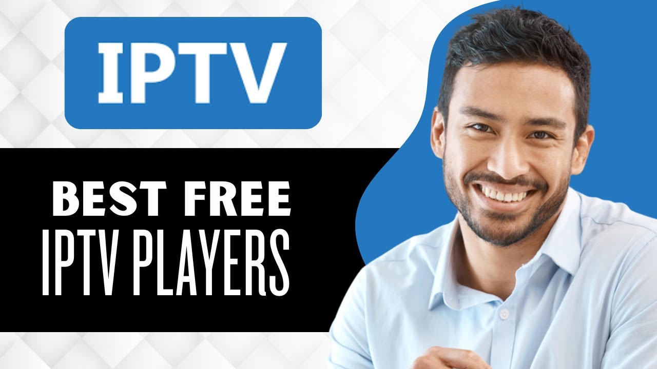 Best Free IPTV Players for 2025 &ndash; Top 5 (Full Guide)