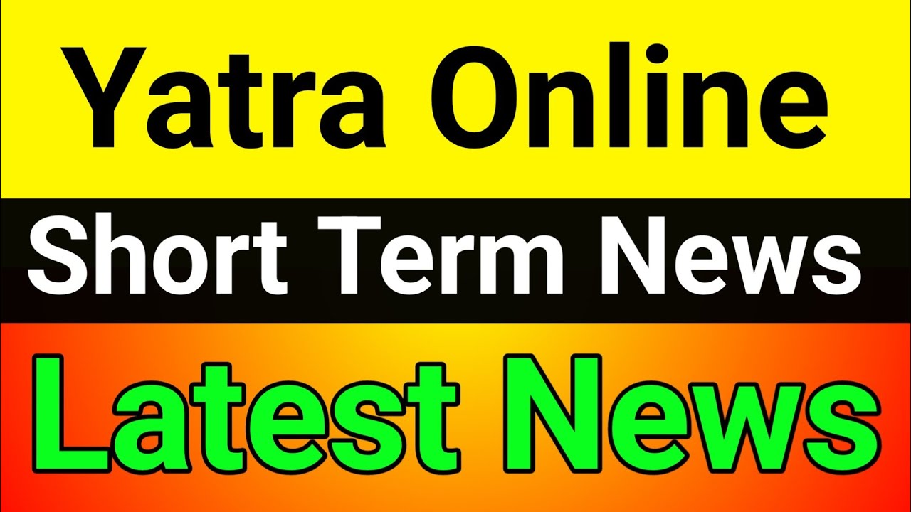 Yatra Online share🔥yatra online share latest news today🪀yatra online share news