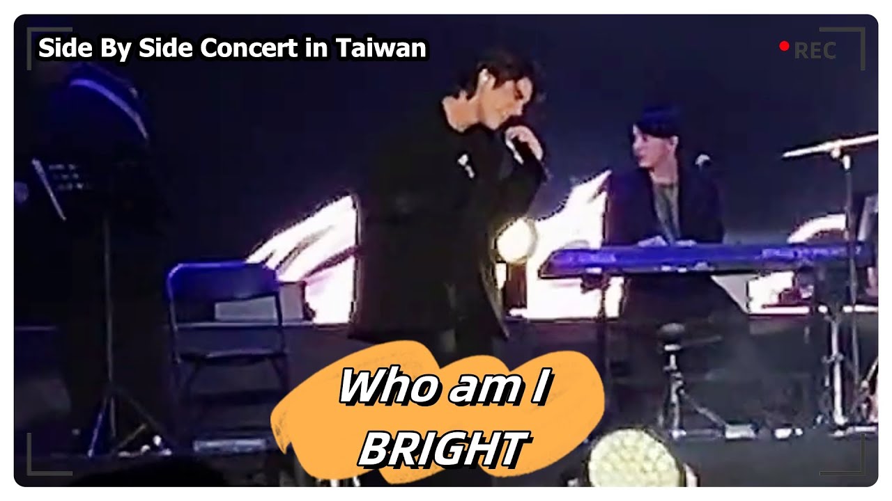 Who am I - BRIGHT｜Side By Side Concert in Taiwan