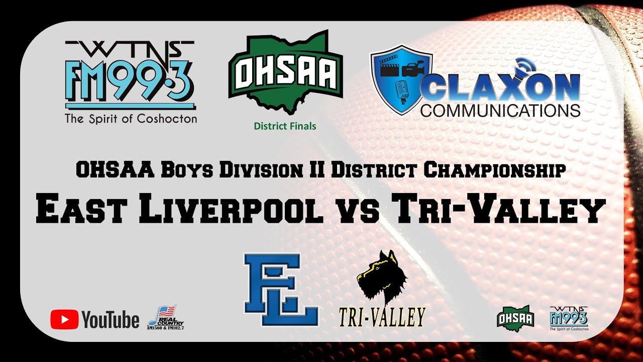 East Liverpool vs Tri-Valley - OHSAA Boys Division II District Finals from WTNS 99.3 FM