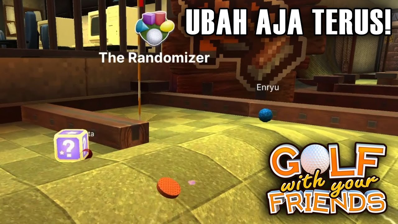 UBAH AJA TERUS BENTUK BOLA GW! - Golf with Your Friends Indonesia