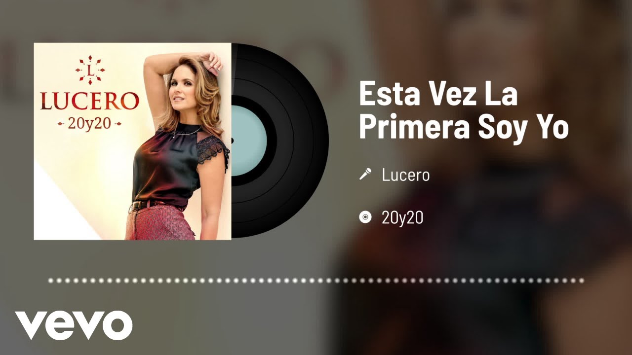 Lucero - Esta Vez La Primera Soy Yo (Audio)