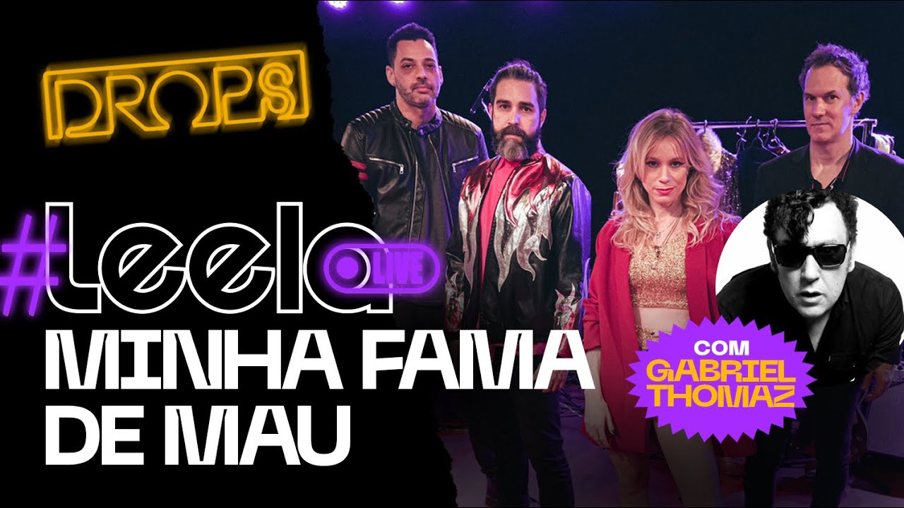 Minha Fama de Mau feat Gabriel Thomaz (@AutoramasOficial)  | LeelaLive DROPS