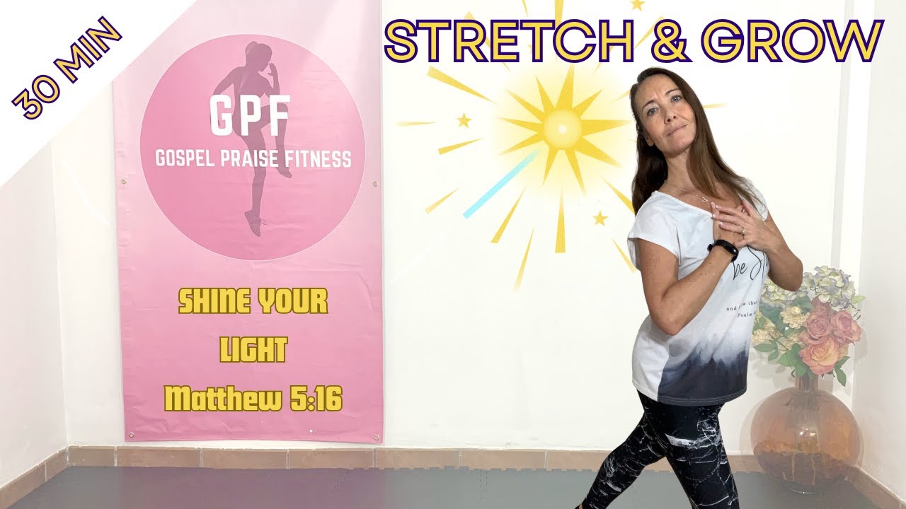 "SHINE YOUR LIGHT" 30 MIN PRAISE STRETCH & GROW ZOOM CLASS