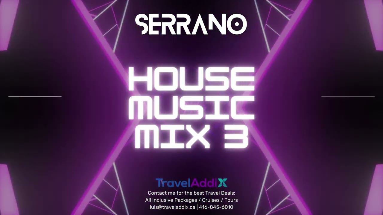 DJ SERRANO - HOUSE MUSIC MIX 3