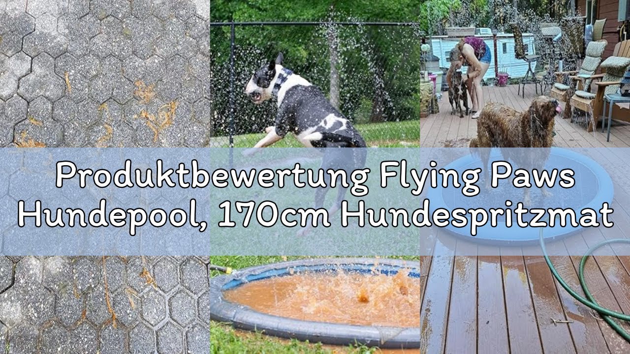 Produktbewertung Flying Paws Hundepool, 170cm Hundespritzmatte, Splash Pad für Hunde & Kinder, XXL W