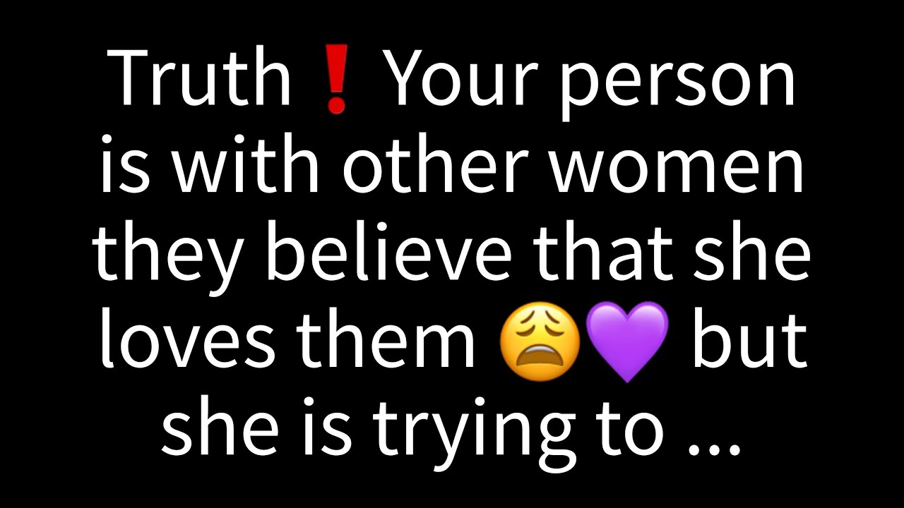 💌Your person is with other women they believe that ...