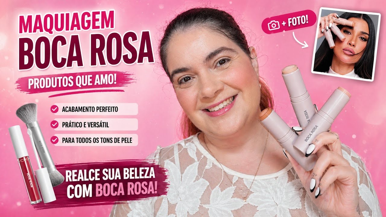 Maquiagem Boca Rosa I Pincel, Base e Hidra lábios