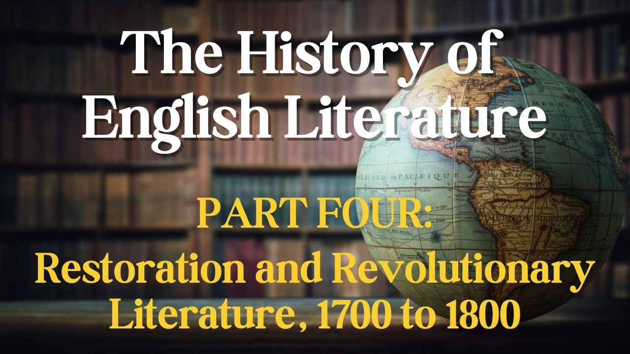 The History of English Literature, Part 4: The Restoration and 18th Century Literary History