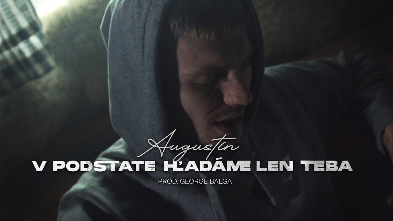 Augustín - V podstate hľadáme len Teba /prod. gb/ OFFICIAL MUSIC VIDEO