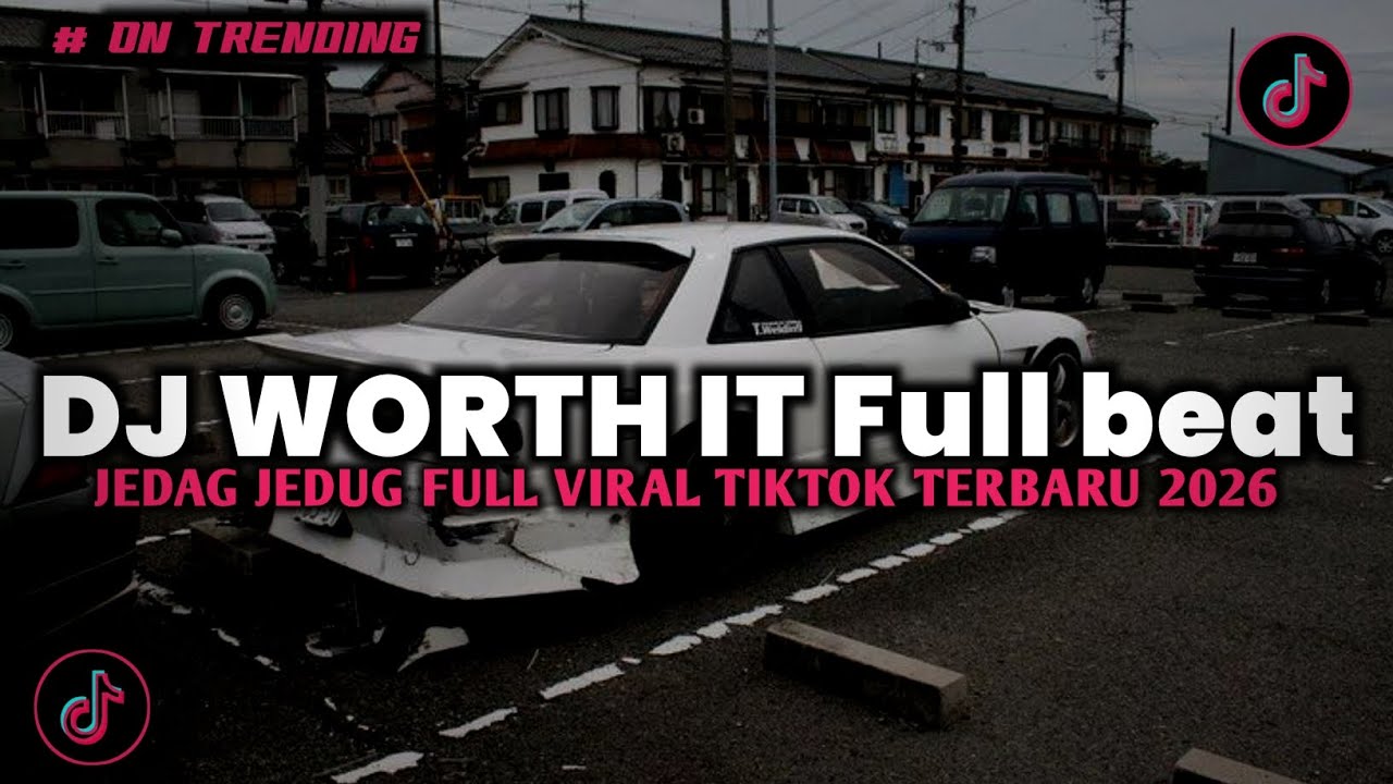DJ WORTH IT FULL BASS JEDAG JEDUG VIRAL TIKTOK TERBARU 2026 YANG KALIAN CARI!!