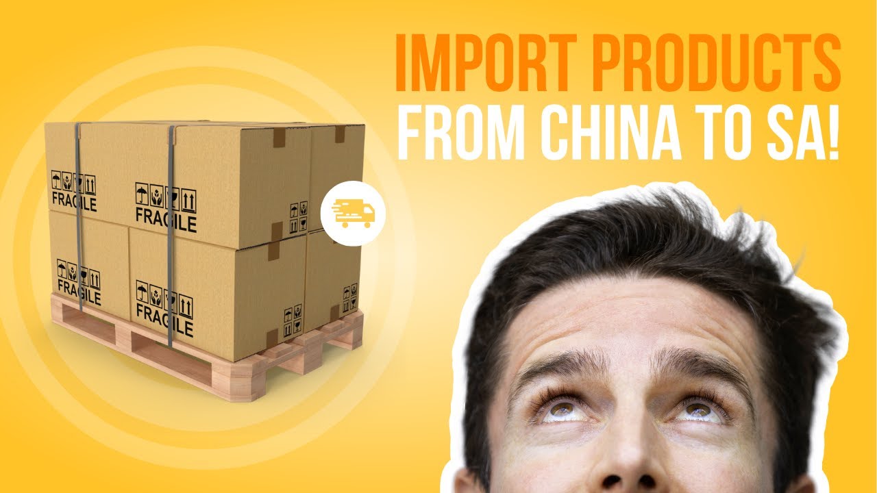 How to import products from China to South Africa: Step-by-Step Guide